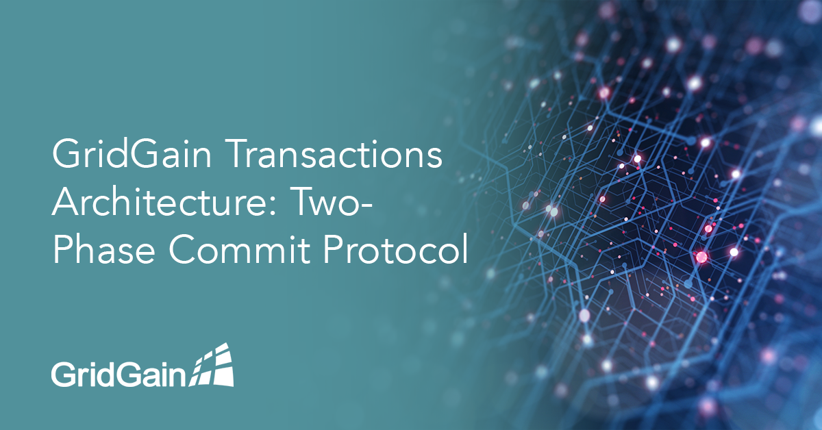 GridGain Transactions Architecture: 2-phase commit protocol