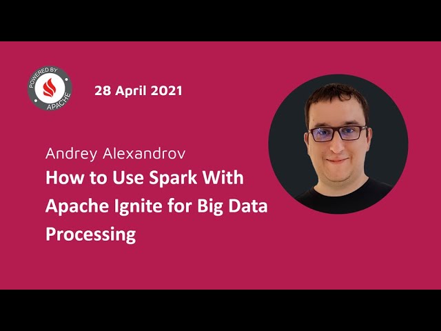 Webinar - How to Use Spark With Apache Ignite for Big Data Processing ...