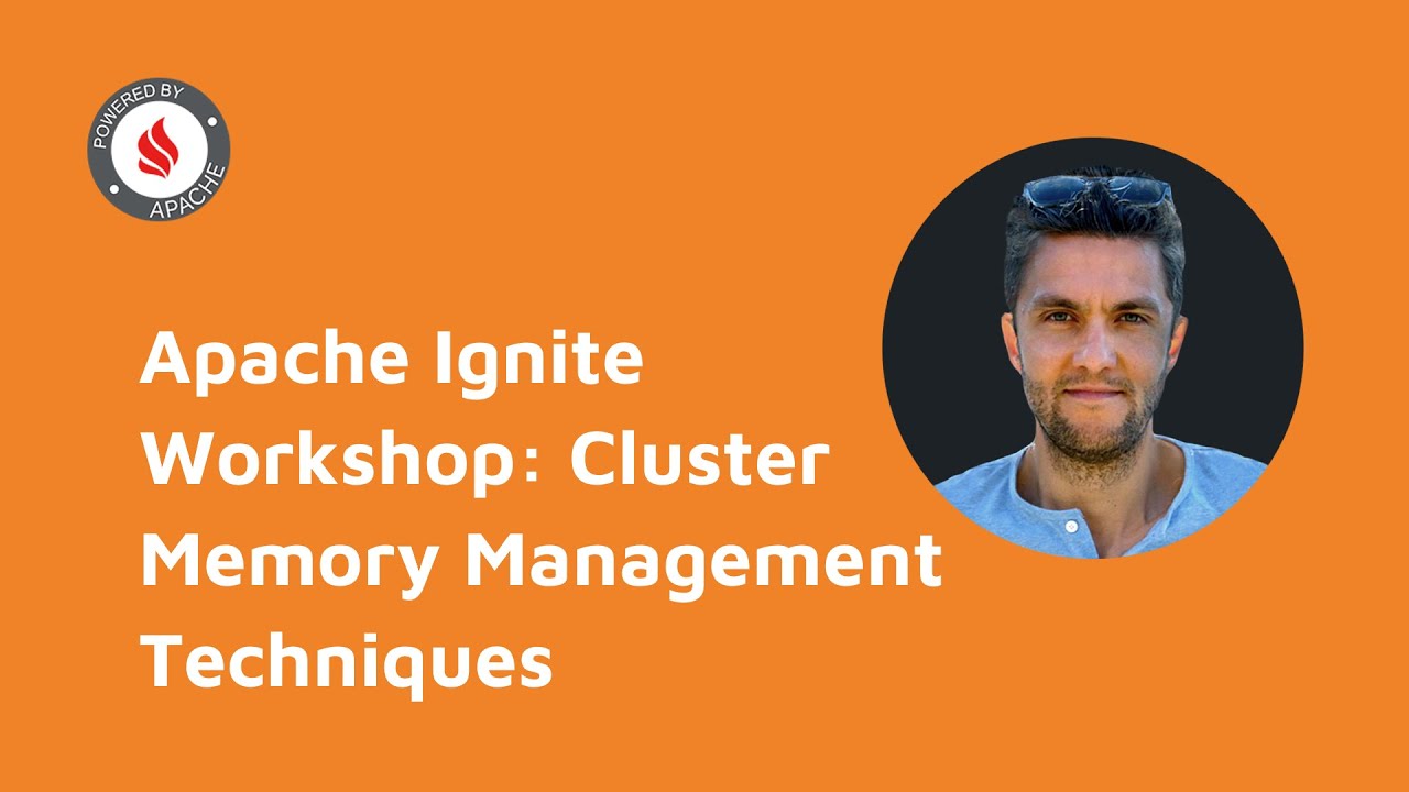 Apache Ignite Workshop: Cluster Memory Management Techniques | GridGain