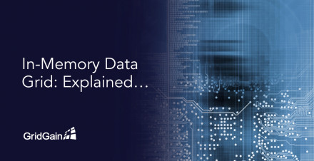 In-Memory Data Grid: Explained...