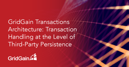GridGain Transactions Architecture: Transaction Handling at the Level of Third-Party Persistence