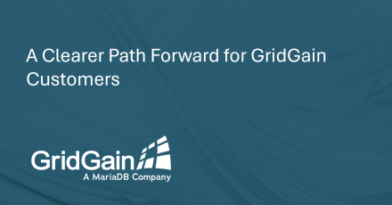 A Clearer Path Forward for GridGain Customers