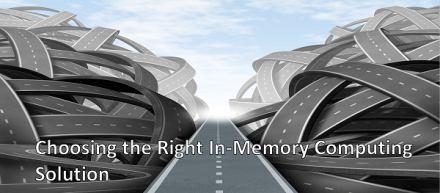 Choosing the Right In-Memory Computing Solution: New white paper