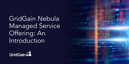 GridGain Nebula Managed Service Offering: An Introduction