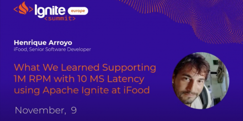 What We Learned Supporting 1M RPM with 10 MS Latency Using Apache Ignite at iFood