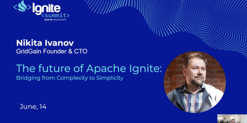 The future of Apache Ignite: Bridging from Complexity to Simplicity, Scale, and Community