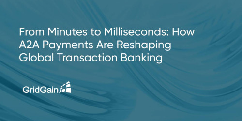 From Minutes to Milliseconds: How A2A Payments Are Reshaping Global Transaction Banking