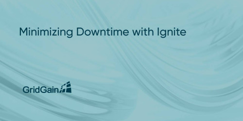 Minimizing Downtime with Ignite