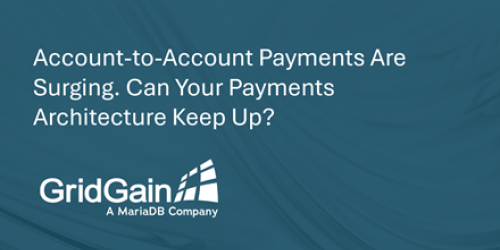 Account-to-Account Payments Are Surging. Can Your Payments Architecture Keep Up?