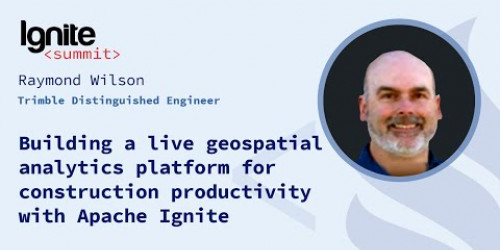 Building a live geospatial analytics platform for construction productivity with Apache Ignite