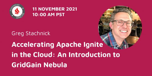 Accelerating Apache Ignite in the Cloud: An Introduction to GridGain Nebula